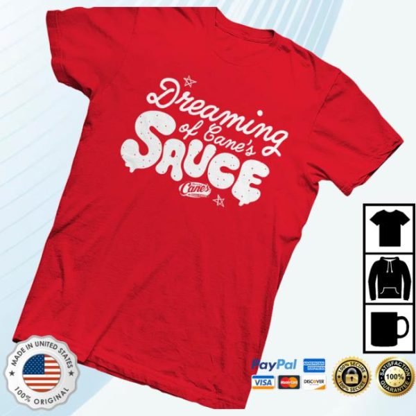 Raising Canes Gear Merch Store Dreaming Of Cane’s Sauce Shirt