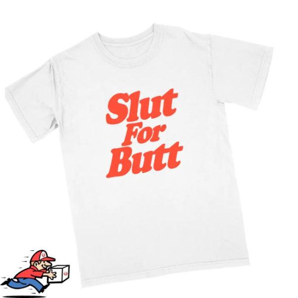 Hellomerch Store Slut For Butt White T-Shirt