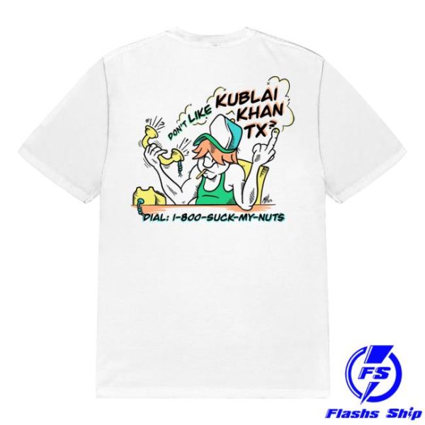 Kublai Khan Tx Store Merch Suck My Nuts T-Shirt