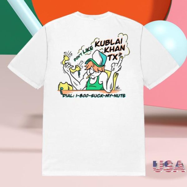 Kublai Khan Tx Merch Store Suck My Nuts T-Shirt