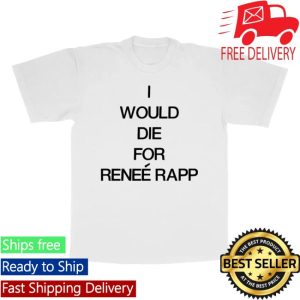 Renee Rapp Merch Store I Would Die For Renee Rapp Tee