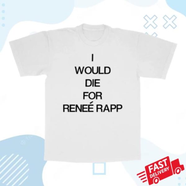 Renee Rapp Store Merch I Would Die For Renee Rapp Tee