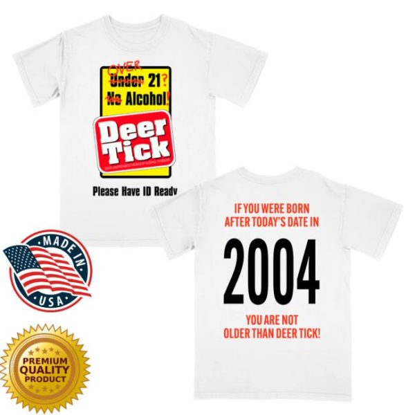 Hello Merch Store Shop Deer Tick 21St Birthday White T-Shirt