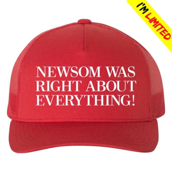 Gavin Newsom Newsom Was Right About Everything Hat
