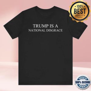 Trump Is A National Disgrace Shirt  John Bolton’s Neighbor