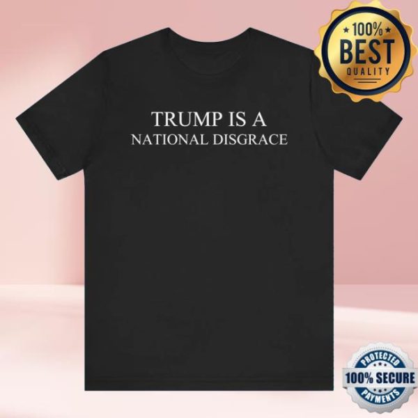 Trump Is A National Disgrace Shirt  John Bolton’s Neighbor