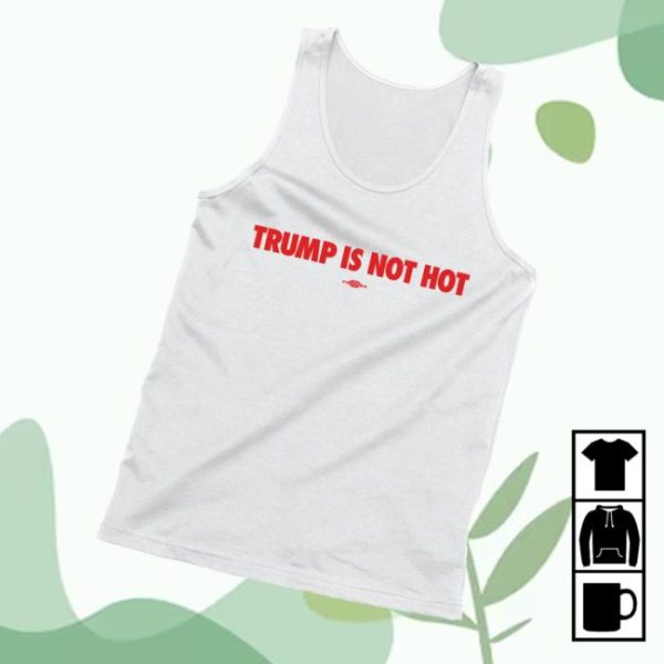 Gavin Newsom Merch Store Trump Is Not Hot Tank