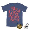 kenny theo von store merch be good to yourself blue tee