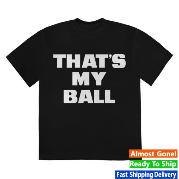 Blame The Chat Store Merch That’s My Ball Tee
