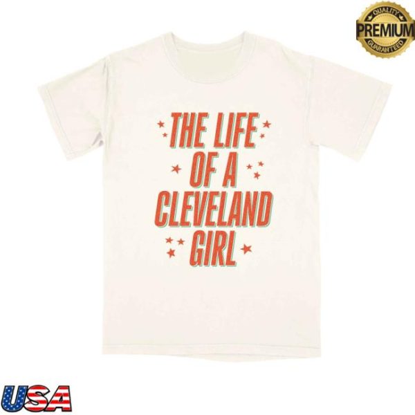Cleclothingco Merch Store The Life Of A Cleveland Girl T-Shirt
