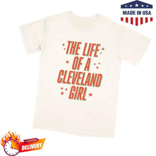 Cleclothingco Merch Store The Life Of A Cleveland Girl T-Shirt