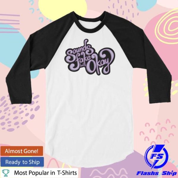 Soundsfakepod Store Merch Retro Sounds Fake But Okay Tee