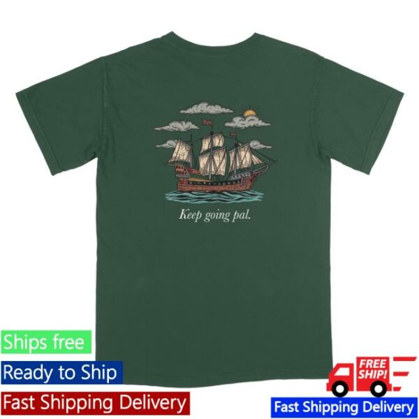Stereotype Store Merch Keep Going Pal Shirt X Sam Alkhatib Shirt