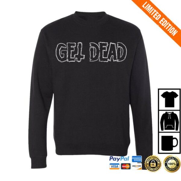 Stupid Rad Merch Store Merch Get Dead Outline Logo Crewneck Sweatshirt
