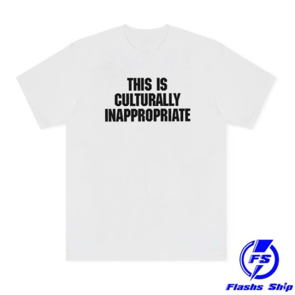 Letgodsortemout Store Merch This Is Culturally Inappropriate Tee