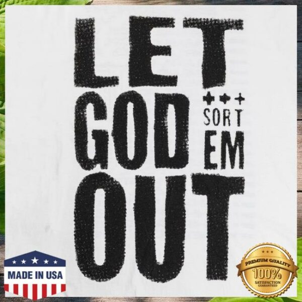 Letgodsortemout Store Merch Let God Sort Em Out Tour Tee