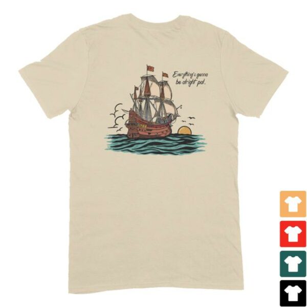 Stereotype Merch Store Everything’s Gonna Be Alright Pal Shirt X Sam Alkhatib