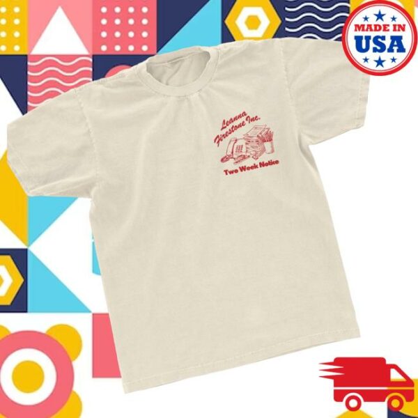 Leanna Firestone Store Merch Two Week Notice Tee