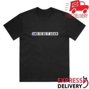 Only The Poets Merch Store And I’d Do It Again T-Shirt