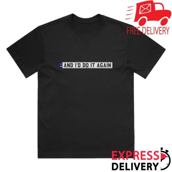Only The Poets Merch Store And I’d Do It Again T-Shirt