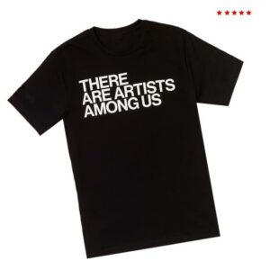 Whitney Shop Store Merch There Are Artists Among Us T-Shirt