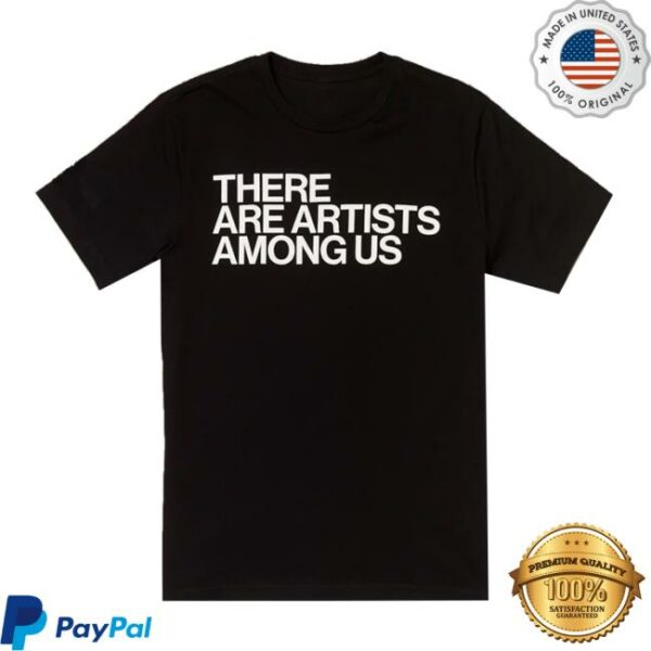 Whitney Shop Store Merch There Are Artists Among Us T-Shirt