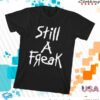 kenny Korn Merch Store Still A Freak T Shirta