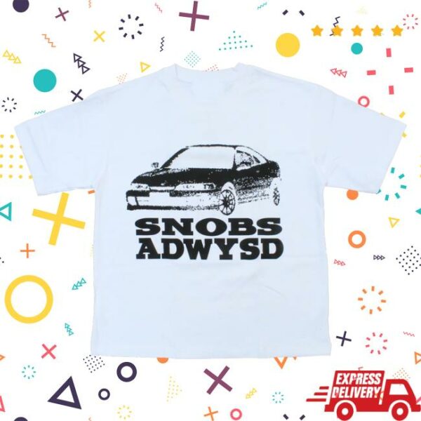 Always Do What You Should Do Merch Store Snobs Always Tshirt