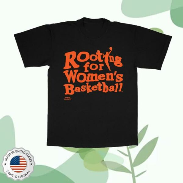 Playa Society Merch Store Playa Society Wnba Rooting For Wbb T-Shirt