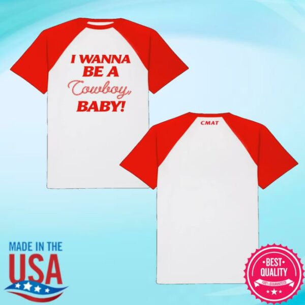 Cmat Merch Store I Wanna Be A Cowboy Tee