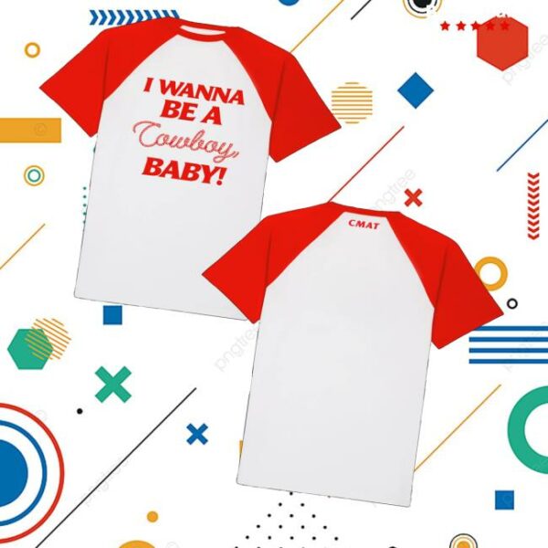 Cmat Merch Store I Wanna Be A Cowboy Tee