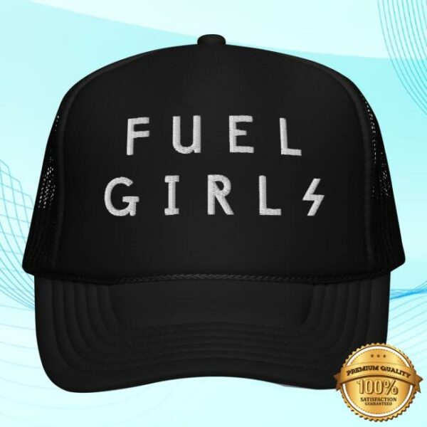 Fuelgirls Store Merch Fuel Girls Merchandise Fuel Girls, Foam Trucker Hat