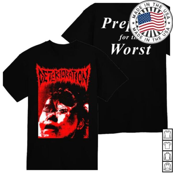 Shattered Dreams Productions Store Merch Deterioration Prepare For The Worst T-Shirt