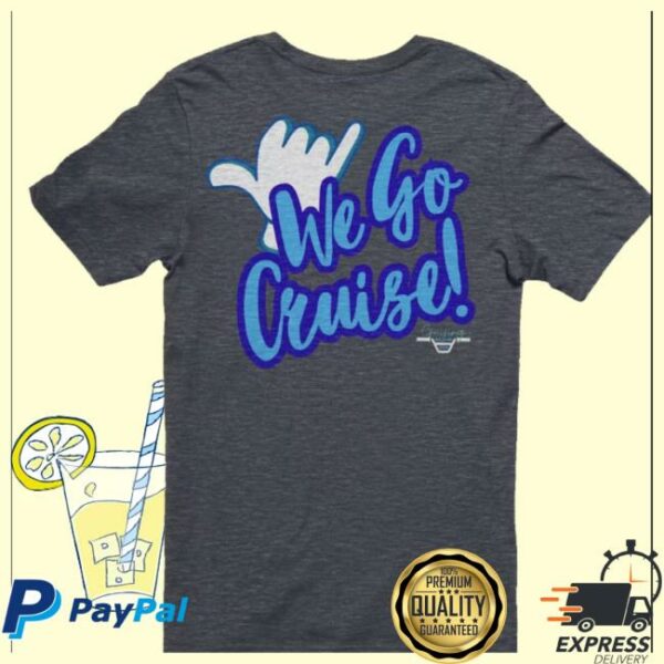Cruisinginthe808 Store Merch We Go Cruise Shaka Back Shirt