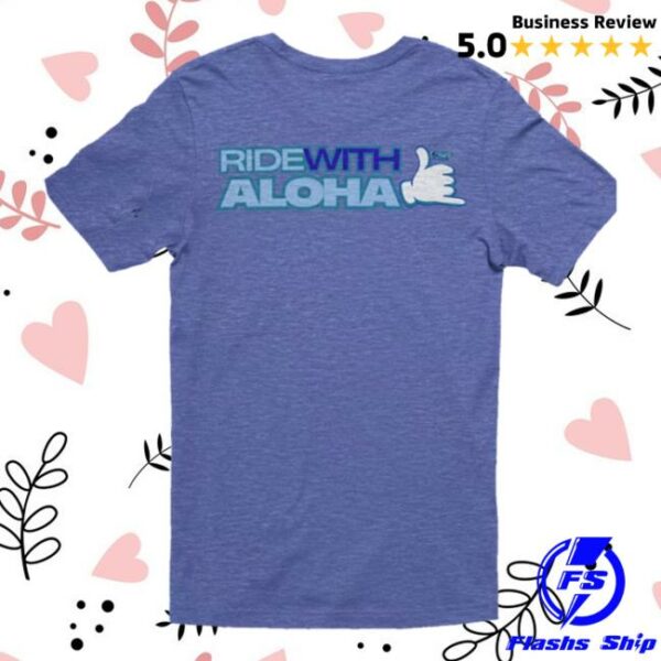 Cruisinginthe808 Store Merch Ride With Aloha Shaka Back Shirt