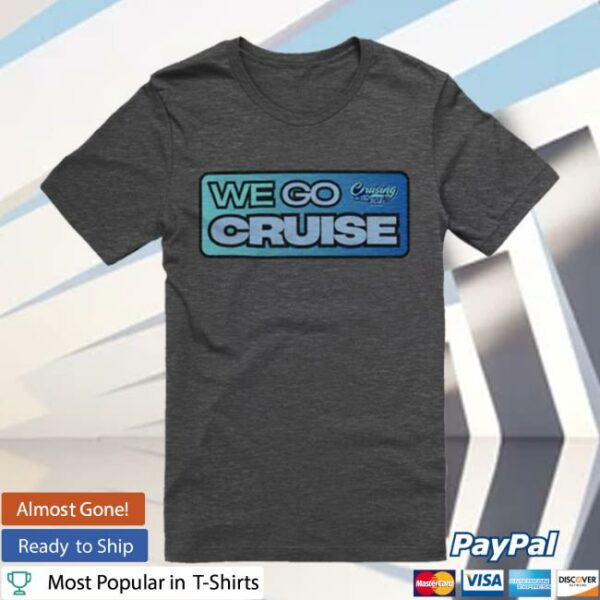 Cruisinginthe808 Store Merch We Go Cruise Front Shirt