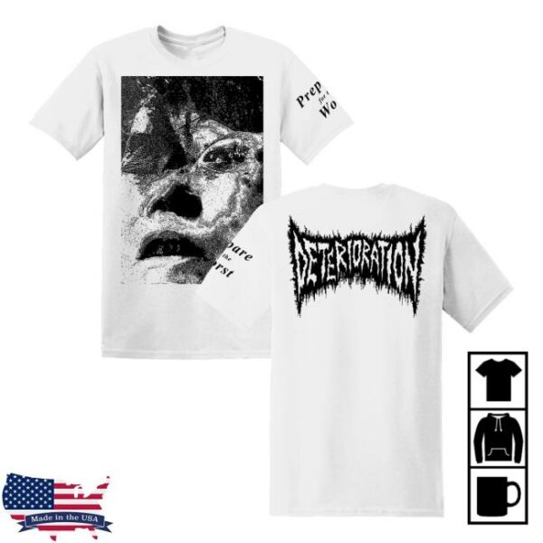 Shattered Dreams Productions Merch Store Deterioration Prepare For The Worst White T-Shirt