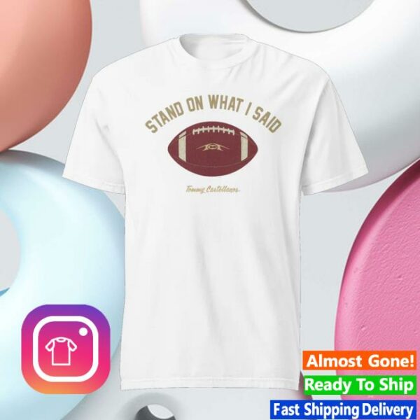 Tommy Castellanos Merch Store Tommy Castellanos Stand On What I Said T-Shirt