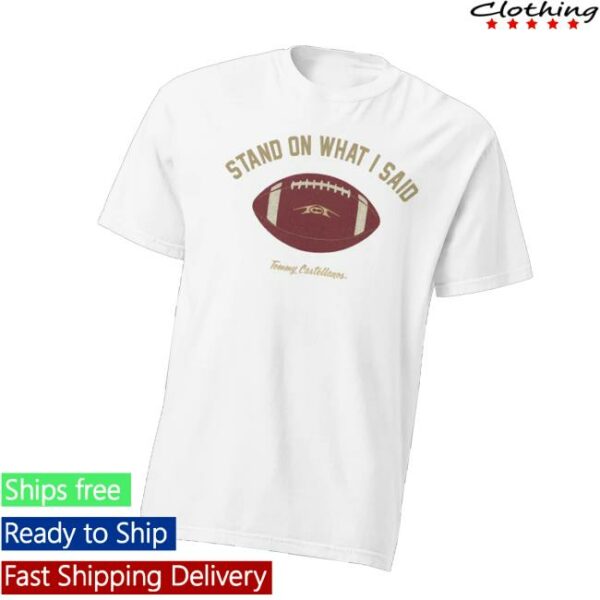 Tommy Castellanos Merch Store Tommy Castellanos Stand On What I Said T-Shirt