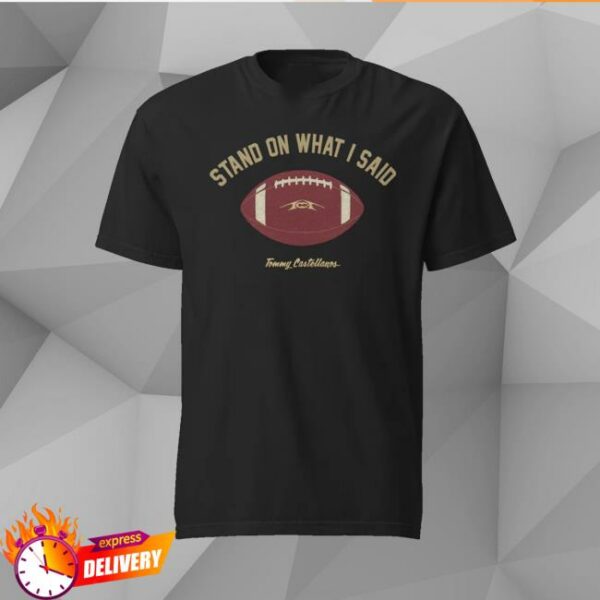 Tommy Castellanos Merch Store Tommy Castellanos Stand On What I Said T-Shirt