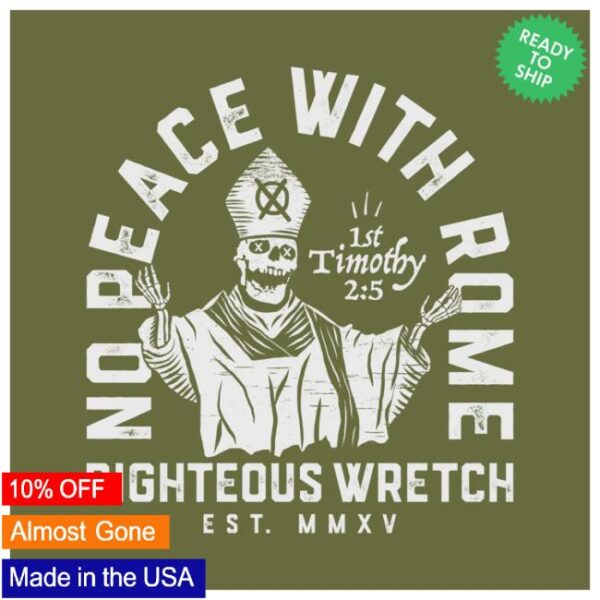 Righteous Wretch Store Merch No Peace With Rome Shirt