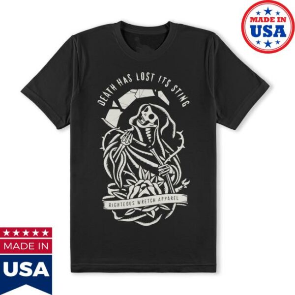 Righteous Wretch Store Merch Death Has Lost Its Sting Shirt