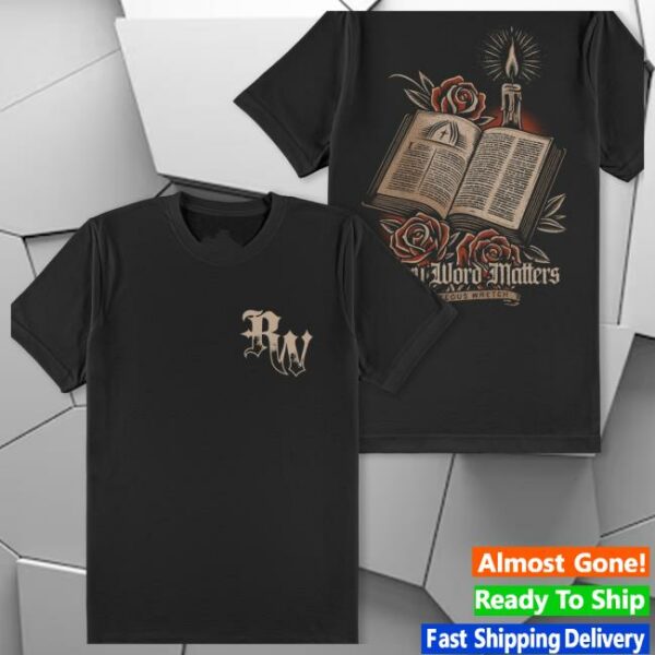 Righteous Wretch Store Merch Every Word Matters Shirt