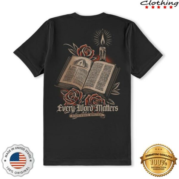 Righteous Wretch Store Merch Every Word Matters Shirt