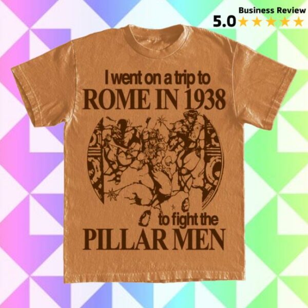 Hoshi Clothing Store Merch I Went On A Trip To Rome 1938 To Fight The Pillar Men Shirt