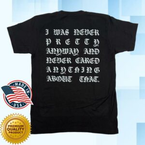Waylonshop Store Merch I Was Never Pretty Anyway Shirt