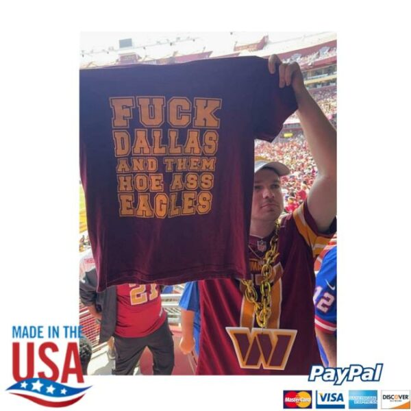 Fuck Dallas And Them Hoe Ass Eagles Shirt