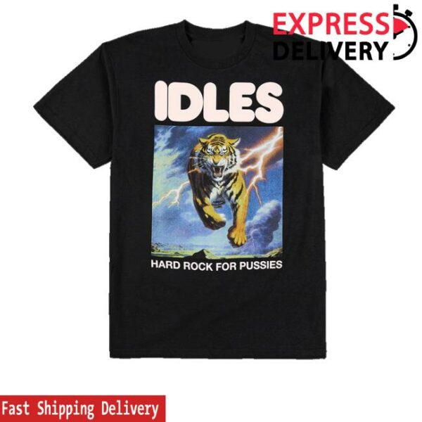 Idles Band Merch Store Hard Rock For Pussies T-Shirt