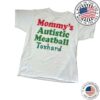 kenny Toxhards Merch Store Mommys Autistic Meatball T Shirtv