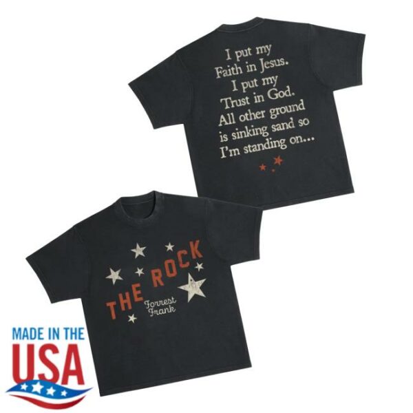 Forrest Frank Store Merch The Rock I Put My Faith In Jesus I Put My Trust In God Shirt